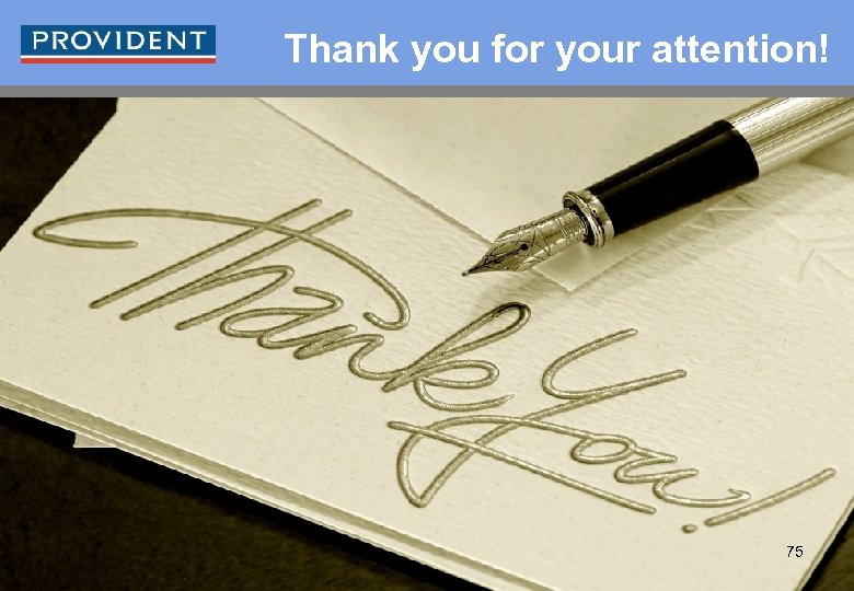 Thank you for your attention! 75 