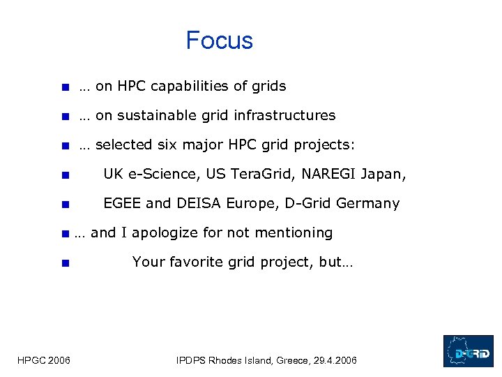 Focus … on HPC capabilities of grids … on sustainable grid infrastructures … selected