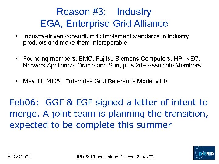 Reason #3: Industry EGA, Enterprise Grid Alliance • Industry-driven consortium to implement standards in