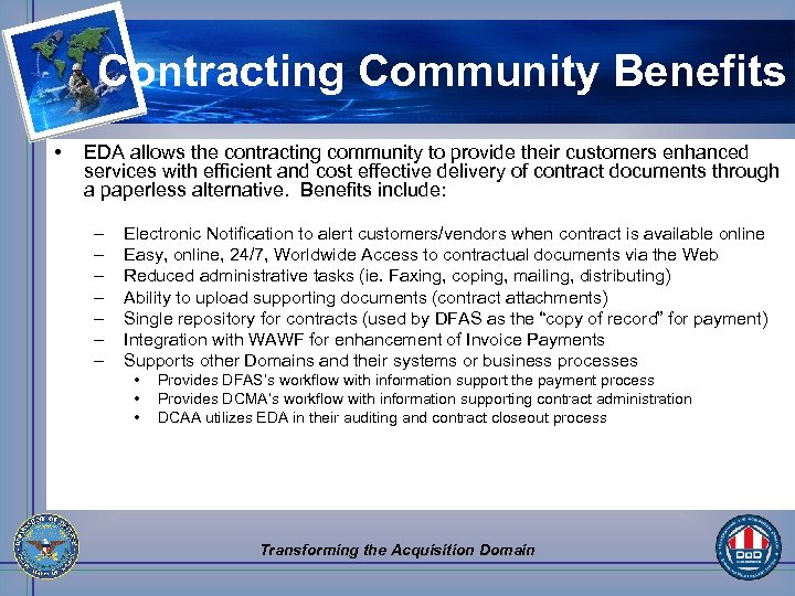 Contracting Community Benefits • EDA allows the contracting community to provide their customers enhanced