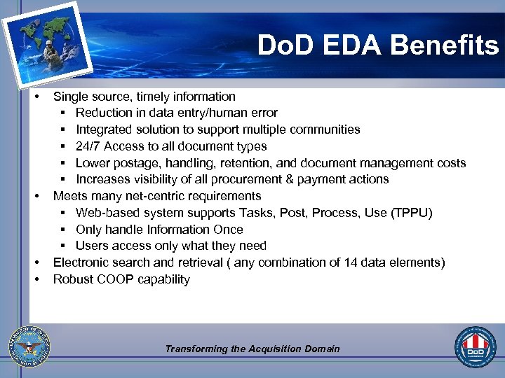 Do. D EDA Benefits • • Single source, timely information § Reduction in data