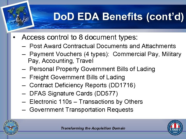 Do. D EDA Benefits (cont’d) • Access control to 8 document types: – Post