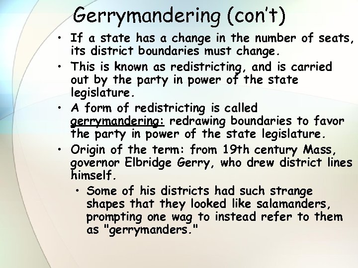 Gerrymandering (con’t) • If a state has a change in the number of seats,
