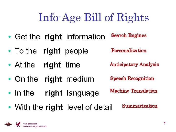 Info-Age Bill of Rights • Get the right information Search Engines • To the