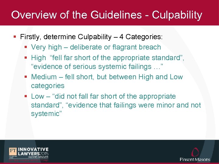 Overview of the Guidelines - Culpability § Firstly, determine Culpability – 4 Categories: §