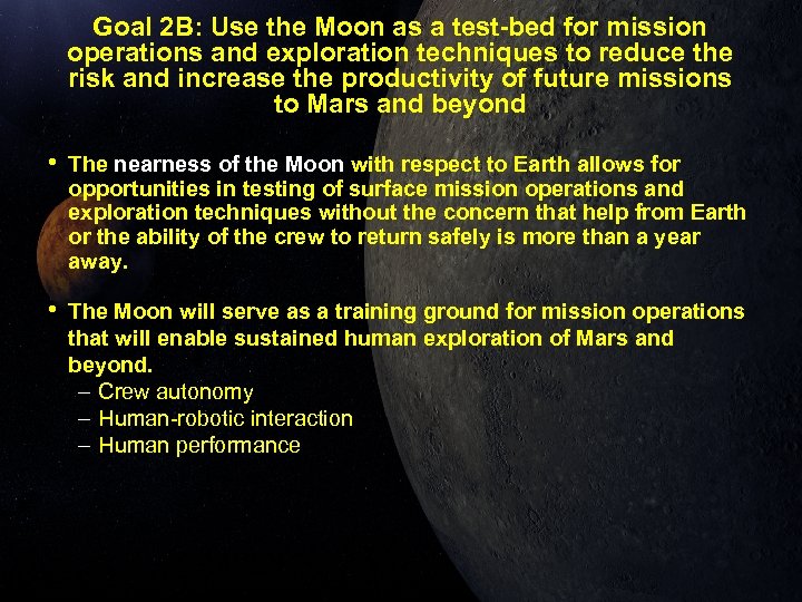 Goal 2 B: Use the Moon as a test-bed for mission operations and exploration