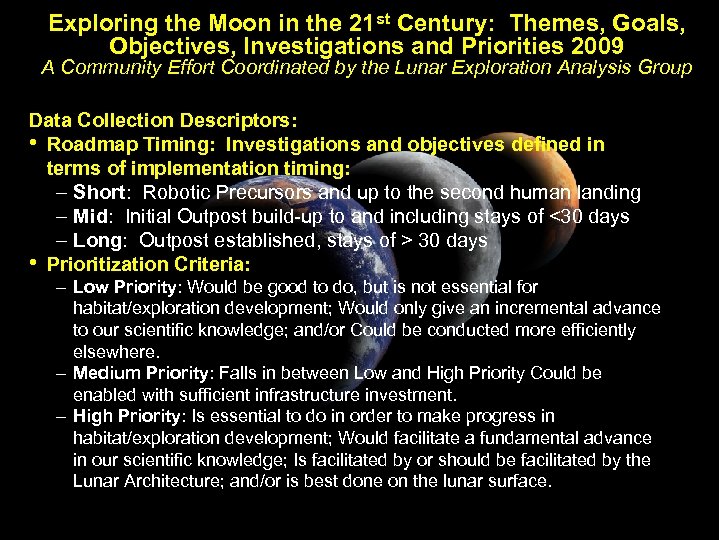 Exploring the Moon in the 21 st Century: Themes, Goals, Objectives, Investigations and Priorities