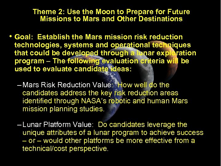 Theme 2: Use the Moon to Prepare for Future Missions to Mars and Other