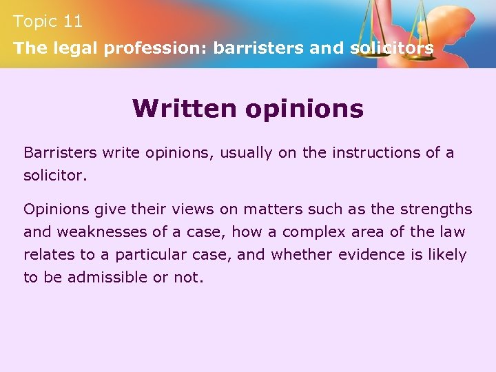 Topic 11 The legal profession: barristers and solicitors Written opinions Barristers write opinions, usually