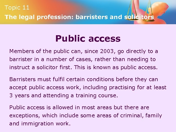 Topic 11 The legal profession: barristers and solicitors Public access Members of the public