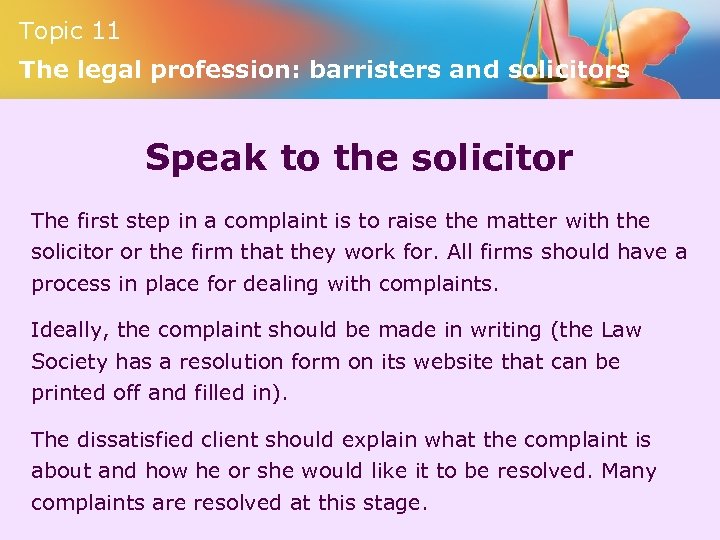 Topic 11 The legal profession: barristers and solicitors Speak to the solicitor The first