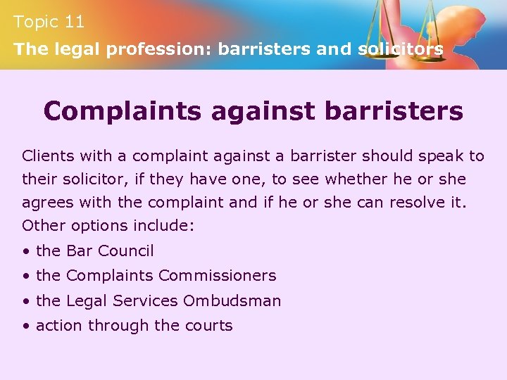 Topic 11 The legal profession: barristers and solicitors Complaints against barristers Clients with a