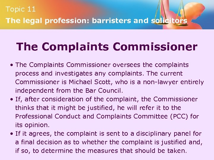 Topic 11 The legal profession: barristers and solicitors The Complaints Commissioner • The Complaints