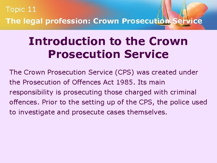 Topic 11 The legal profession: Crown Prosecution Service Introduction to the Crown Prosecution Service