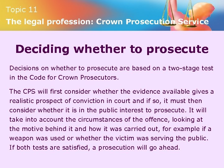 Topic 11 The legal profession: Crown Prosecution Service Deciding whether to prosecute Decisions on