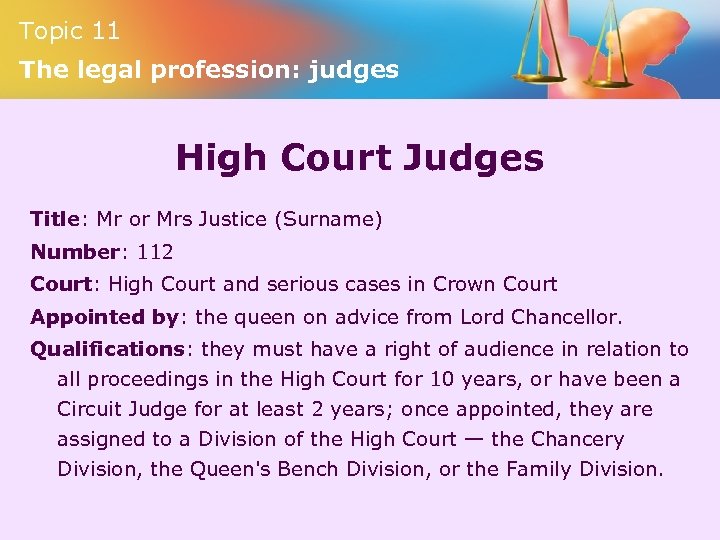 Topic 11 The legal profession: judges High Court Judges Title: Mr or Mrs Justice