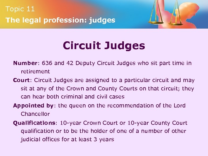 Topic 11 The legal profession: judges Circuit Judges Number: 636 and 42 Deputy Circuit