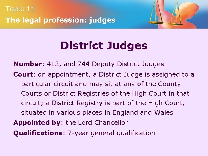 Topic 11 The legal profession: judges District Judges Number: 412, and 744 Deputy District