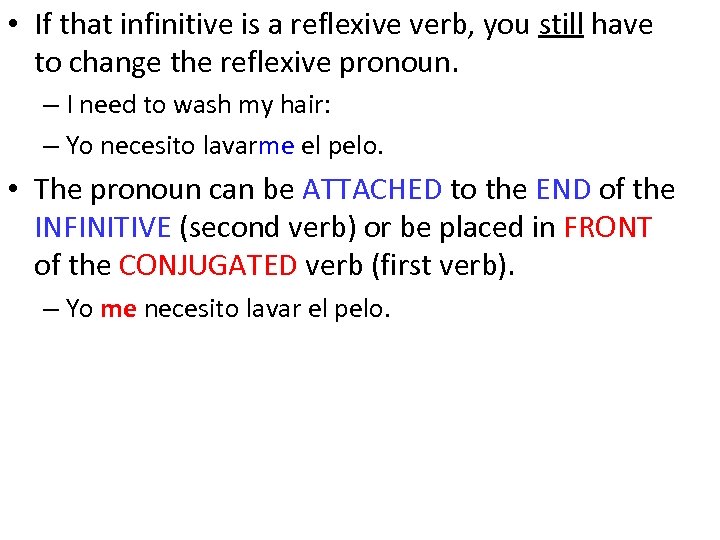  • If that infinitive is a reflexive verb, you still have to change