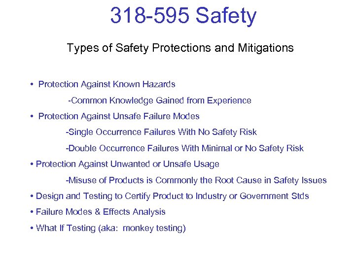 318 -595 Safety Types of Safety Protections and Mitigations • Protection Against Known Hazards