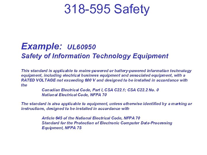 318 -595 Safety Example: UL 60950 Safety of Information Technology Equipment This standard is