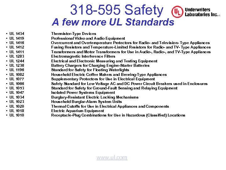 318 -595 Safety A few more UL Standards • UL 1434 • UL 1419