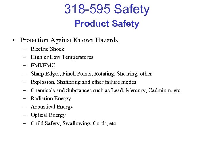 318 -595 Safety Product Safety • Protection Against Known Hazards – – – –