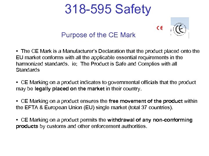 318 -595 Safety Purpose of the CE Mark • The CE Mark is a