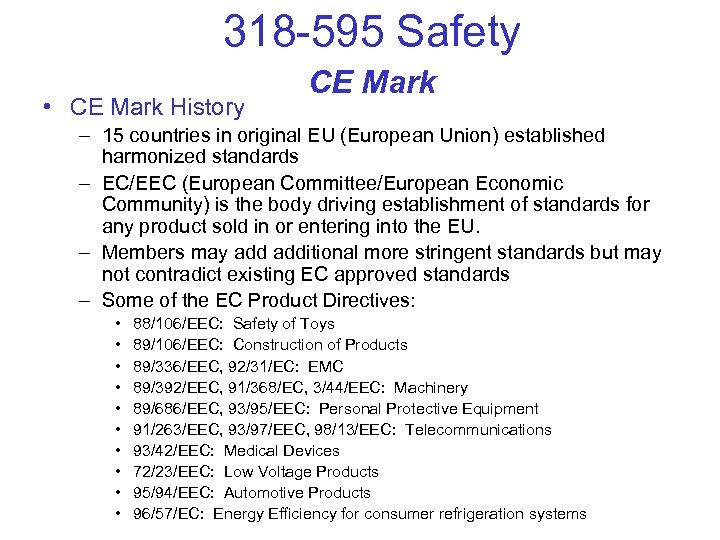 318 -595 Safety • CE Mark History CE Mark – 15 countries in original