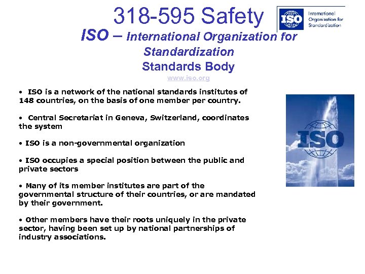 318 -595 Safety ISO – International Organization for Standardization Standards Body www. iso. org