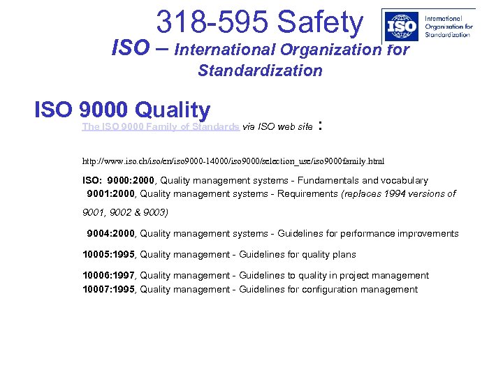 318 -595 Safety ISO – International Organization for Standardization ISO 9000 Quality The ISO