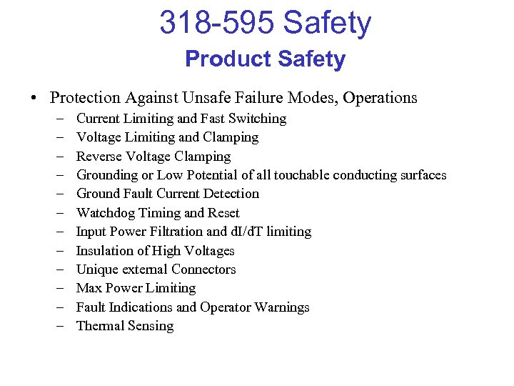 318 -595 Safety Product Safety • Protection Against Unsafe Failure Modes, Operations – –