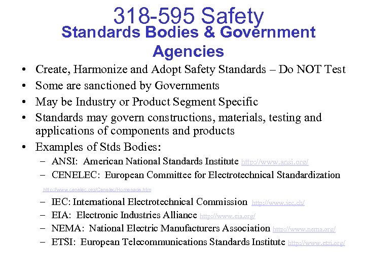 318 -595 Safety Standards Bodies & Government Agencies • • Create, Harmonize and Adopt