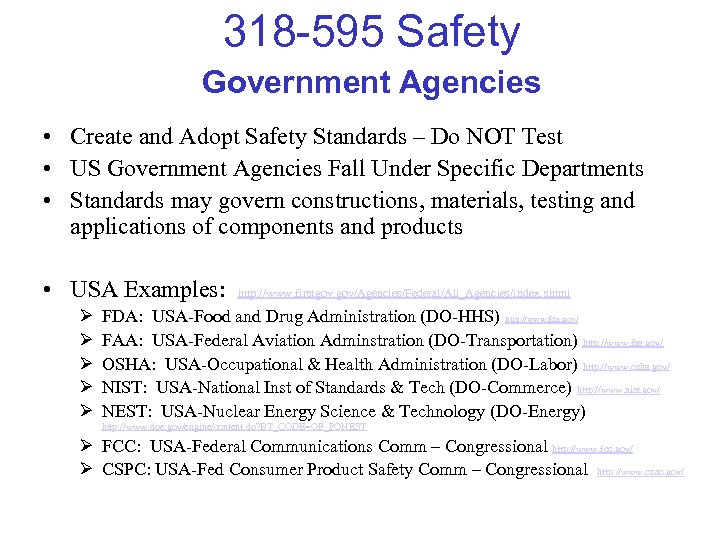 318 -595 Safety Government Agencies • Create and Adopt Safety Standards – Do NOT