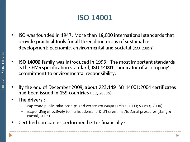 ISO 14001 ERES 2011 * EINDHOVEN • ISO was founded in 1947. More than