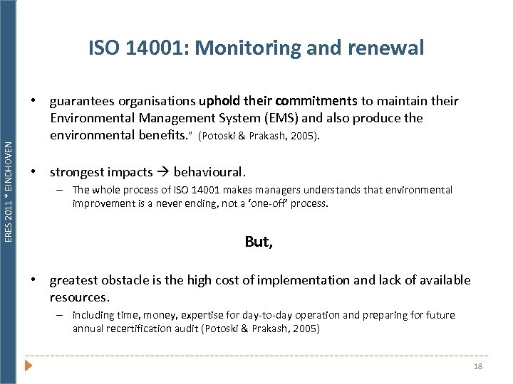 ERES 2011 * EINDHOVEN ISO 14001: Monitoring and renewal • guarantees organisations uphold their