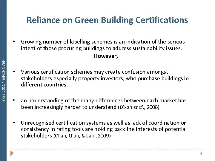 ERES 2011 * EINDHOVEN Reliance on Green Building Certifications • Growing number of labelling
