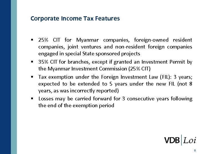 Corporate Income Tax Features § 25% CIT for Myanmar companies, foreign‐owned resident companies, joint