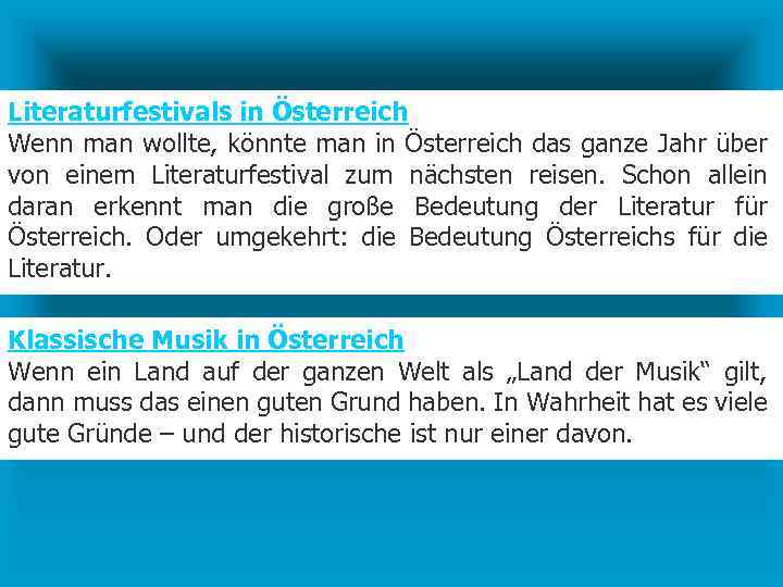 Literaturfestivals in Österreich Wenn man wollte, könnte man in Österreich das ganze Jahr über