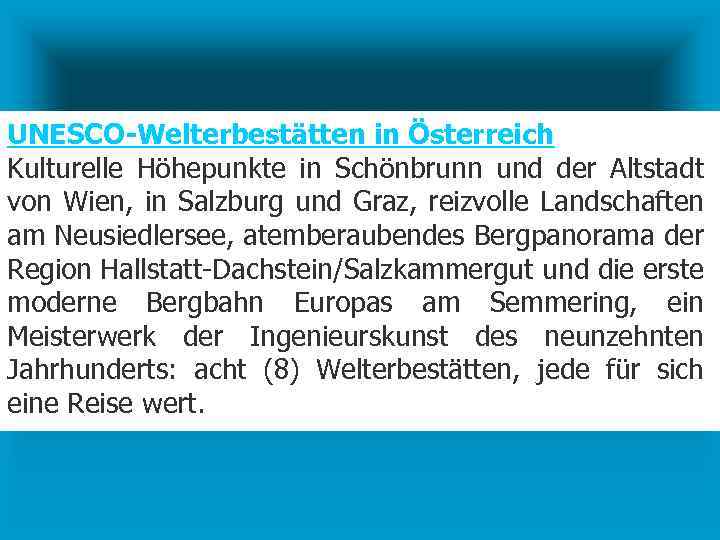 UNESCO-Welterbestätten in Österreich Kulturelle Höhepunkte in Schönbrunn und der Altstadt von Wien, in Salzburg