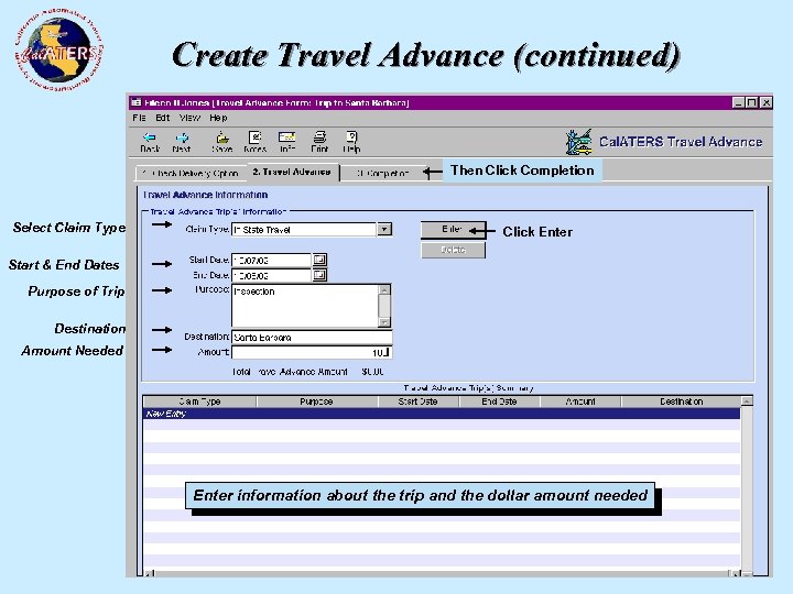 Create Travel Advance (continued) Then Click Completion Select Claim Type Click Enter Start &