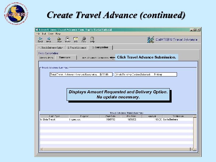 Create Travel Advance (continued) Click Travel Advance Submission. Displays Amount Requested and Delivery Option.