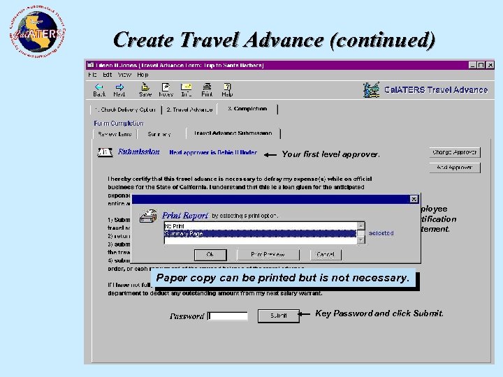 Create Travel Advance (continued) Your first level approver. Employee Certification Statement. Paper copy can