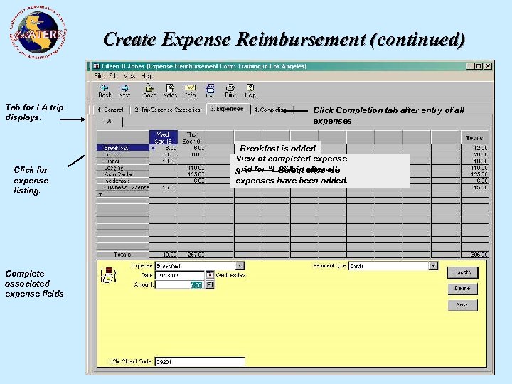 Create Expense Reimbursement (continued) Tab for LA trip displays. Click for expense listing. Complete