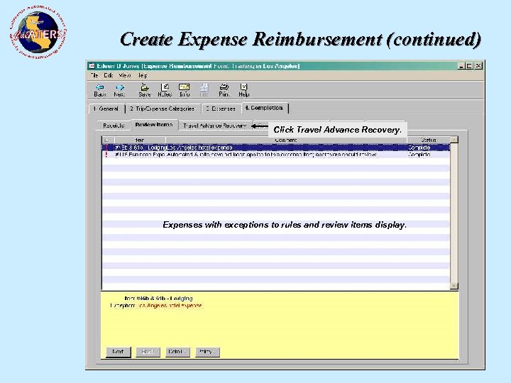 Create Expense Reimbursement (continued) Click Travel Advance Recovery. Expenses with exceptions to rules and