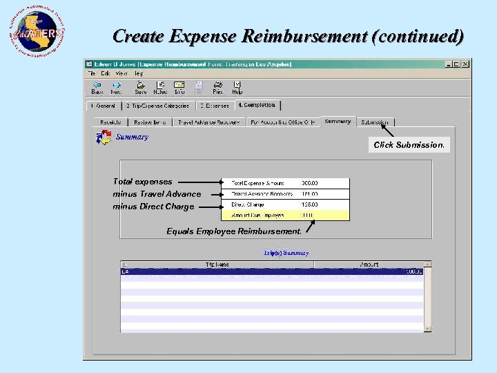 Create Expense Reimbursement (continued) Click Submission. Total expenses minus Travel Advance minus Direct Charge