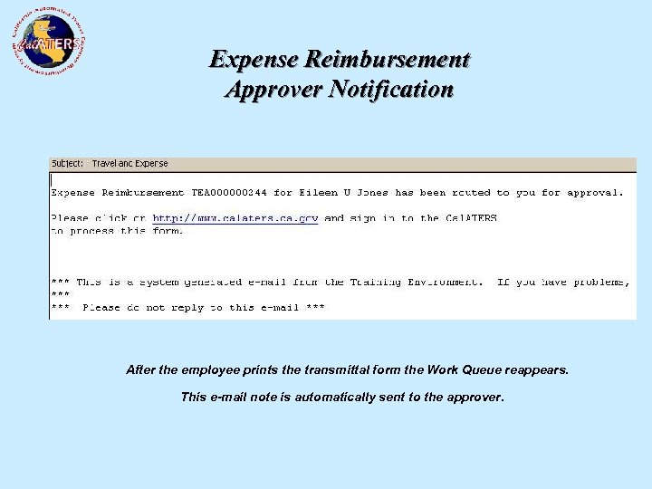 Expense Reimbursement Approver Notification After the employee prints the transmittal form the Work Queue