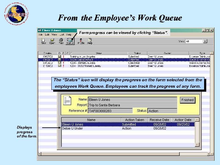 From the Employee’s Work Queue Form progress can be viewed by clicking “Status”. The