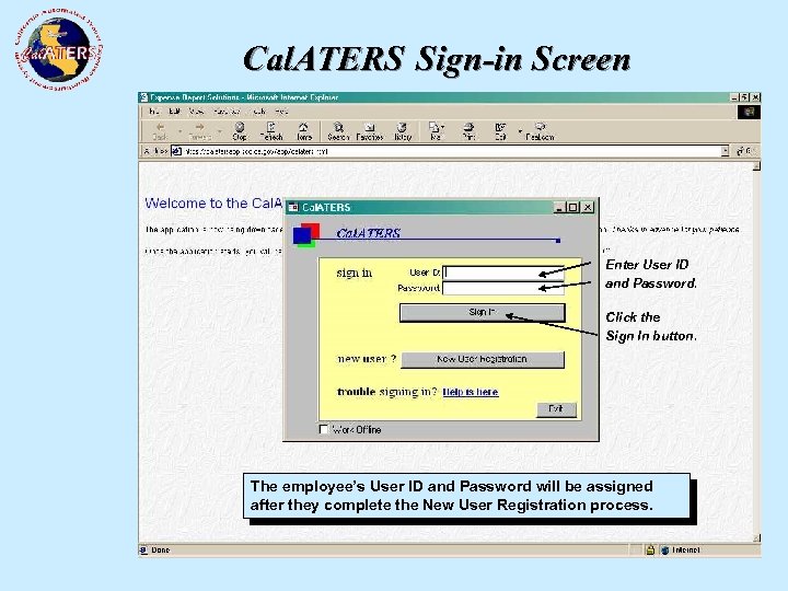 Cal. ATERS Sign-in Screen Enter User ID and Password. Click the Sign In button.