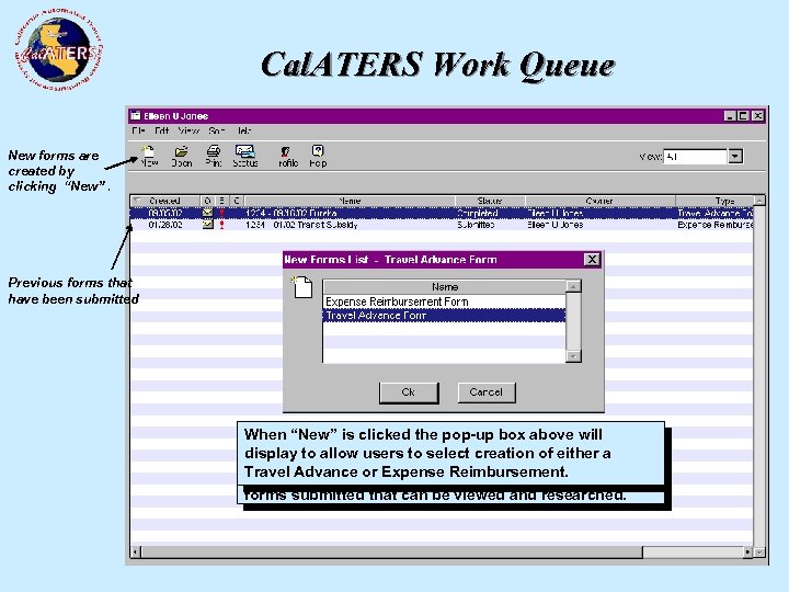 Cal. ATERS Work Queue New forms are created by clicking “New”. Previous forms that